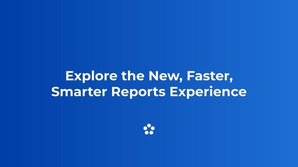 ⚡️Explore the New, Faster, Smarter Reports Experience