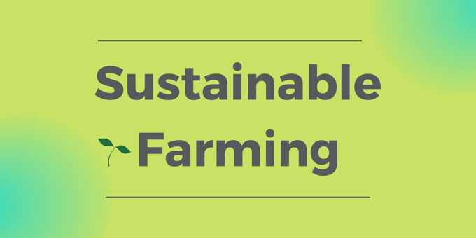 How Can We Make Farming More Sustainable (1)